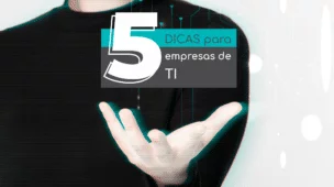 05 dicas para empresas de TI