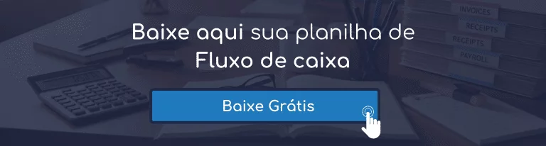 Baixe aqui sua planilha de fluxo de caixa